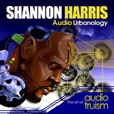 Audio Urbanology: The Art of Audio Truism™